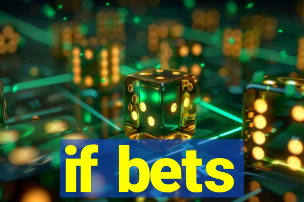 if bets